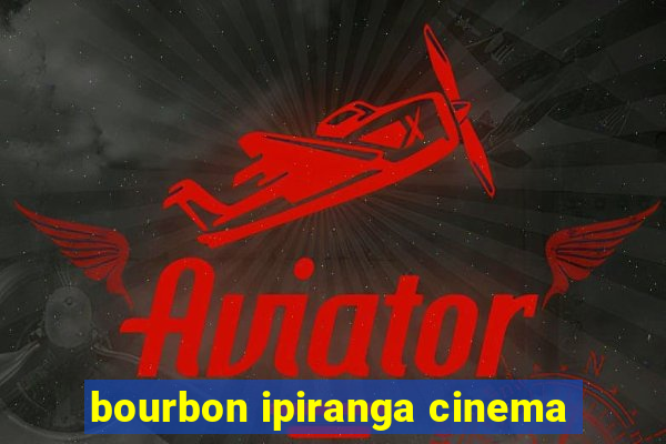 bourbon ipiranga cinema